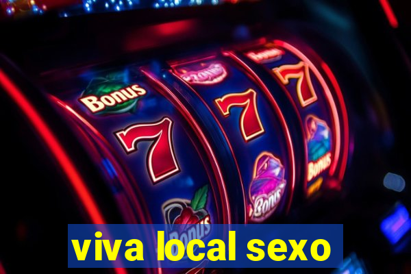 viva local sexo